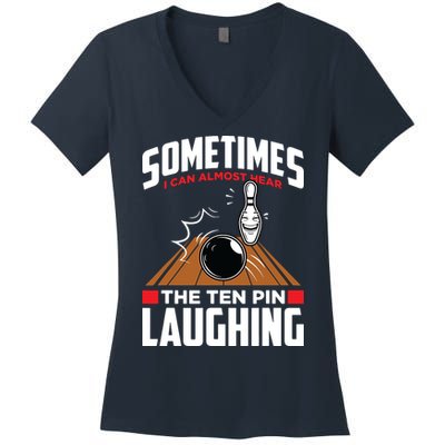 Hear The Ten Pin Laughing Funny Bowler & Bowling Women's V-Neck T-Shirt
