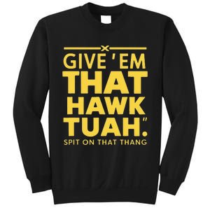 Hawk Tuah T Sweatshirt