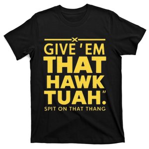 Hawk Tuah T T-Shirt