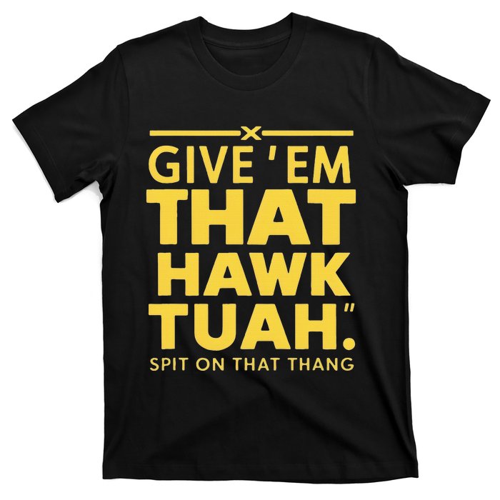 Hawk Tuah T T-Shirt