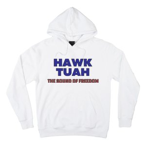 Hawk Tuah The Sound Of Freedom Hoodie