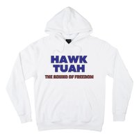 Hawk Tuah The Sound Of Freedom Hoodie