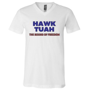 Hawk Tuah The Sound Of Freedom V-Neck T-Shirt