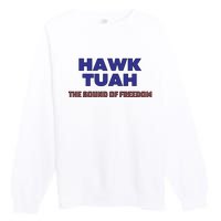 Hawk Tuah The Sound Of Freedom Premium Crewneck Sweatshirt