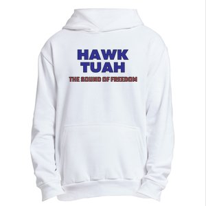 Hawk Tuah The Sound Of Freedom Urban Pullover Hoodie