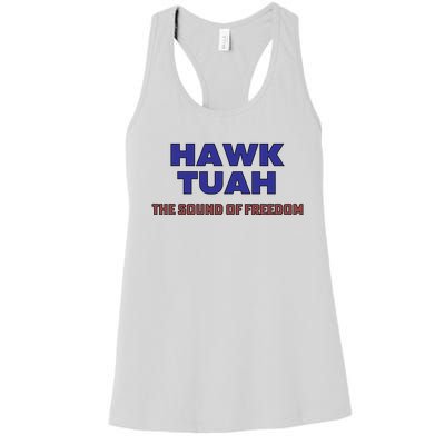 Hawk Tuah The Sound Of Freedom Women's Racerback Tank