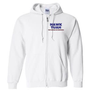 Hawk Tuah The Sound Of Freedom Full Zip Hoodie