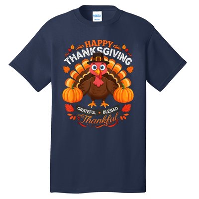 Happy Thanksgiving Turkey Grateful Blessed Grateful Tall T-Shirt