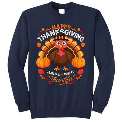 Happy Thanksgiving Turkey Grateful Blessed Grateful Tall Sweatshirt