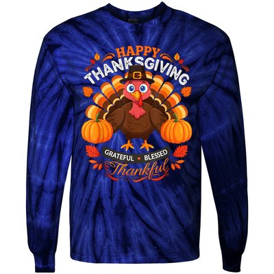 Happy Thanksgiving Turkey Grateful Blessed Grateful Tie-Dye Long Sleeve Shirt