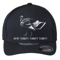 Here Turkey Turkey TurkeyTurkey Hunting Season Gift Flexfit Unipanel Trucker Cap