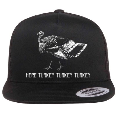 Here Turkey Turkey TurkeyTurkey Hunting Season Gift Flat Bill Trucker Hat