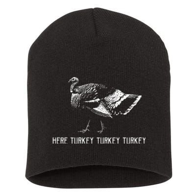 Here Turkey Turkey TurkeyTurkey Hunting Season Gift Short Acrylic Beanie