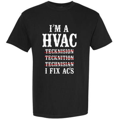 Hvac Technician Tech Vintage IM A Hvac Tecknision Garment-Dyed Heavyweight T-Shirt