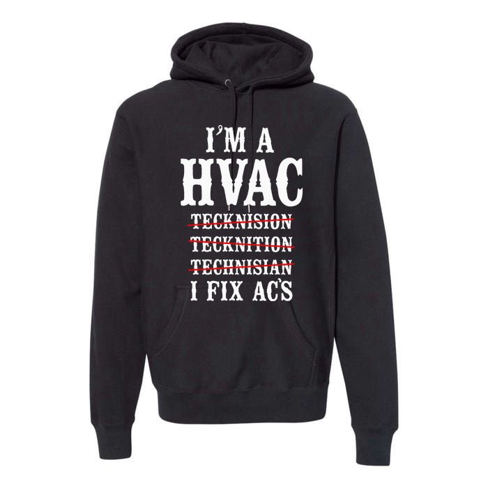 Hvac Technician Tech Vintage IM A Hvac Tecknision Premium Hoodie