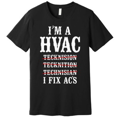 Hvac Technician Tech Vintage IM A Hvac Tecknision Premium T-Shirt