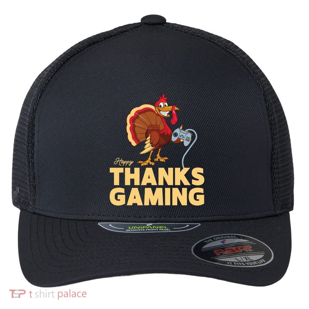 Happy Thanksgaming Thanksgiving Turkey Video Game Great Gift Flexfit Unipanel Trucker Cap