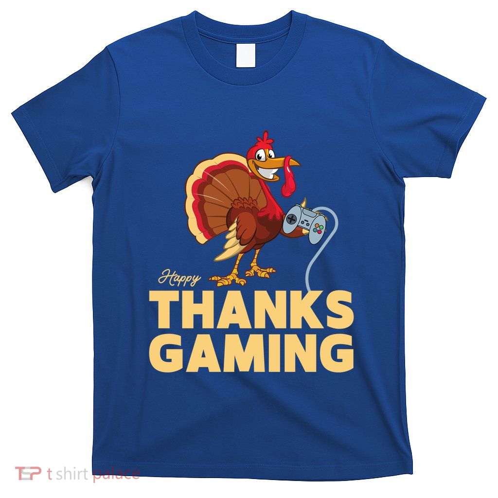 Happy Thanksgaming Thanksgiving Turkey Video Game Great Gift T-Shirt