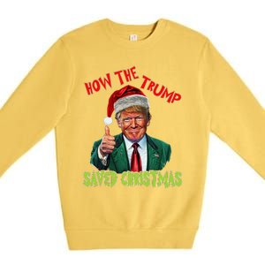 How The Trump Saved Christmas Funny Trump Christmas Premium Crewneck Sweatshirt