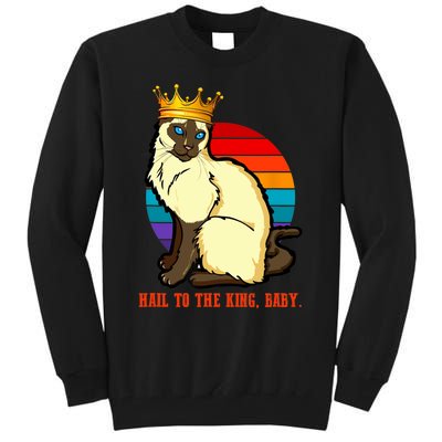 Hail To The King Baby Siamese Cat Wearing Crown Tall Sweatshirt