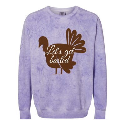 Happy Thanksgiving Turkey Design Lets Get Basted Autumn Gift Colorblast Crewneck Sweatshirt