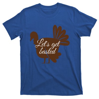 Happy Thanksgiving Turkey Design Lets Get Basted Autumn Gift T-Shirt