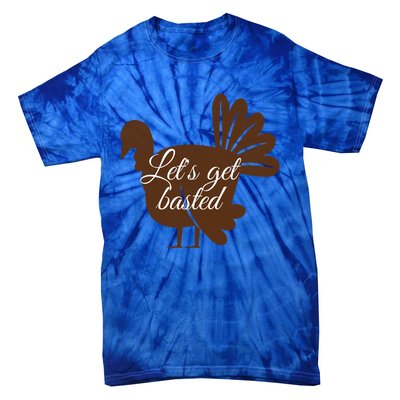 Happy Thanksgiving Turkey Design Lets Get Basted Autumn Gift Tie-Dye T-Shirt