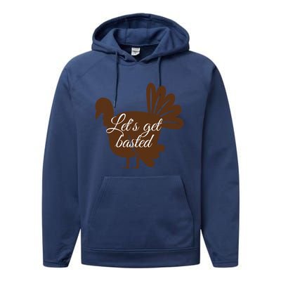 Happy Thanksgiving Turkey Design Lets Get Basted Autumn Gift Performance Fleece Hoodie