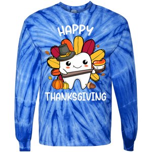 Happy Thanksgiving Teeth Dental Squad Turkey Thanksgiving Gift Tie-Dye Long Sleeve Shirt