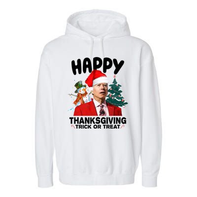 Happy Thanksgiving Trick Or Treat Funny Joe Biden Garment-Dyed Fleece Hoodie