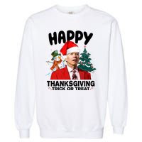 Happy Thanksgiving Trick Or Treat Funny Joe Biden Garment-Dyed Sweatshirt