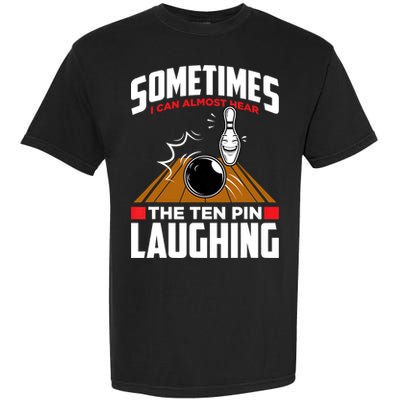 Hear The Ten Pin Laughing Funny Bowler & Bowling TShirt Garment-Dyed Heavyweight T-Shirt