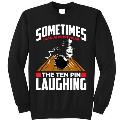 Hear The Ten Pin Laughing Funny Bowler & Bowling TShirt Sweatshirt