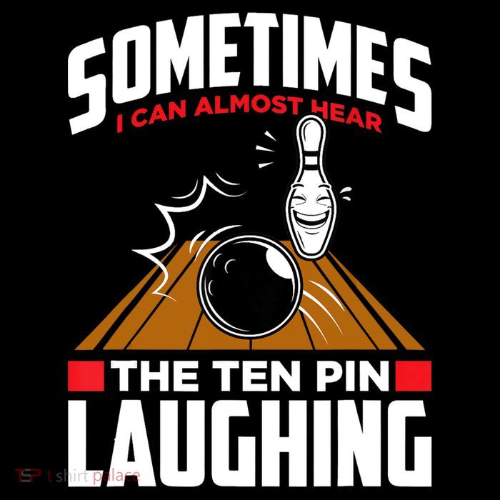 Hear The Ten Pin Laughing Funny Bowler & Bowling TShirt Tall T-Shirt