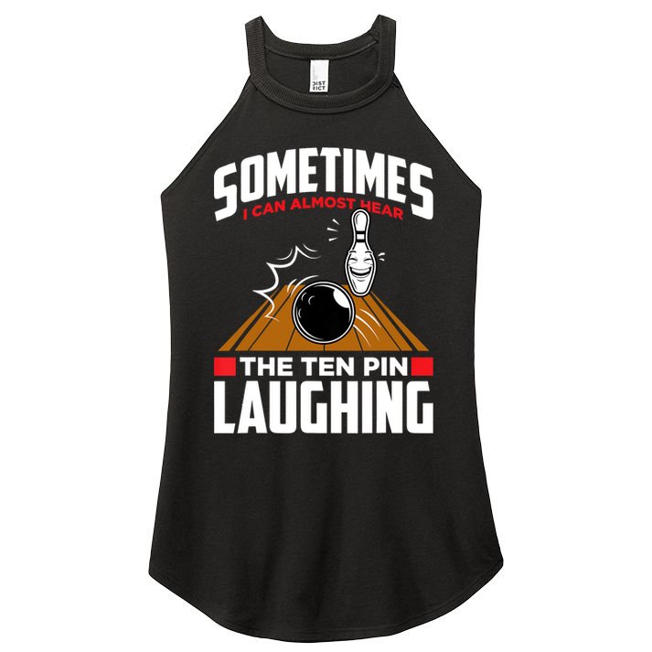 Hear The Ten Pin Laughing Funny Bowler & Bowling TShirt Women's Perfect Tri Rocker Tank