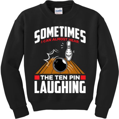 Hear The Ten Pin Laughing Funny Bowler & Bowling TShirt Kids Sweatshirt