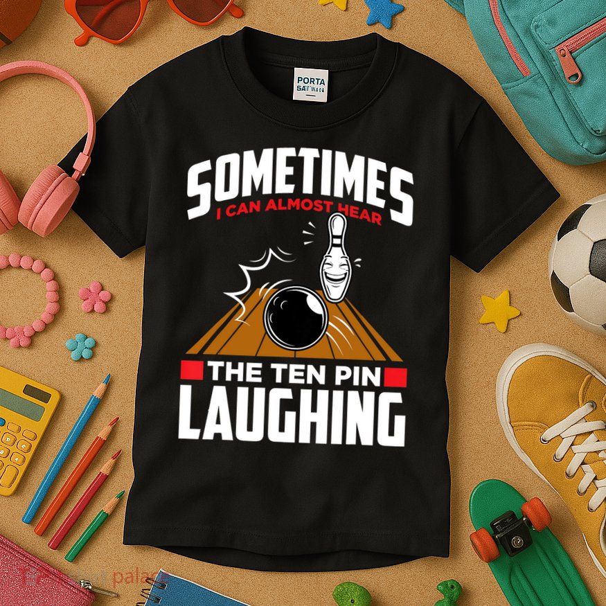 Hear The Ten Pin Laughing Funny Bowler & Bowling TShirt Kids T-Shirt