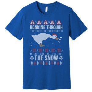 Honking Through The Snow Funny Goose Ugly Christmas Gift Premium T-Shirt