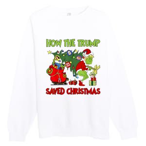 How The Trump Saved Christmas Funny Trump Christmas 2024 Premium Crewneck Sweatshirt