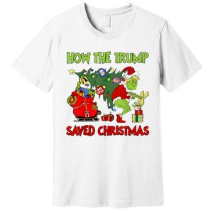 How The Trump Saved Christmas Funny Trump Christmas 2024 Premium T-Shirt