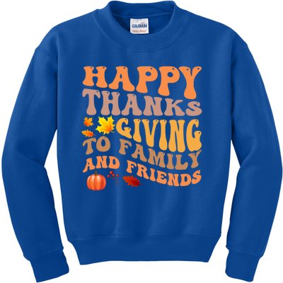 Happy Thanks To Giving Family And Friends Thanksgiving Quote Meaningful Gift Kids Sweatshirt