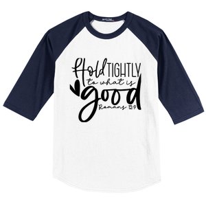 Hold Tightly To What Is Good, Christian Bible Romans 12:9 Baseball Sleeve Shirt