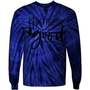 Hold Tightly To What Is Good, Christian Bible Romans 12:9 Tie-Dye Long Sleeve Shirt