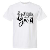 Hold Tightly To What Is Good, Christian Bible Romans 12:9 Garment-Dyed Heavyweight T-Shirt