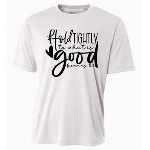 Hold Tightly To What Is Good, Christian Bible Romans 12:9 Cooling Performance Crew T-Shirt