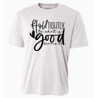 Hold Tightly To What Is Good, Christian Bible Romans 12:9 Cooling Performance Crew T-Shirt