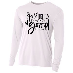 Hold Tightly To What Is Good, Christian Bible Romans 12:9 Cooling Performance Long Sleeve Crew