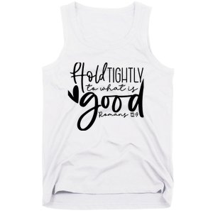 Hold Tightly To What Is Good, Christian Bible Romans 12:9 Tank Top