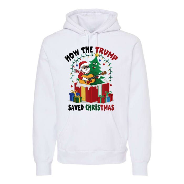 How The Trump Saved Christmas Funny Holiday Christmas Trump Premium Hoodie