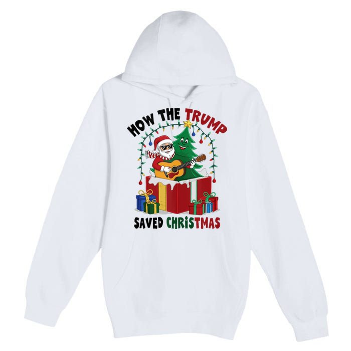 How The Trump Saved Christmas Funny Holiday Christmas Trump Premium Pullover Hoodie